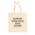 Support Your Local Yoga Studio Tote Bag